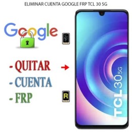 Eliminar Contraseña y Cuenta Google TCL 30 5G