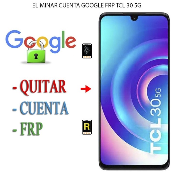Eliminar Contraseña y Cuenta Google TCL 30 5G