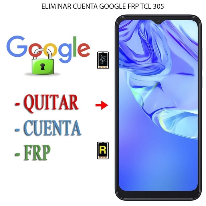 Eliminar Contraseña y Cuenta Google TCL 305