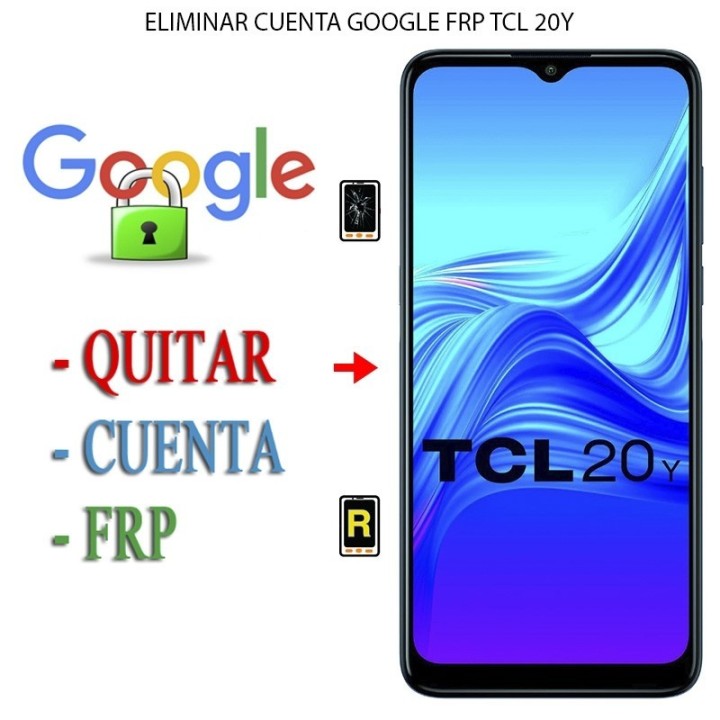 Eliminar Contraseña y Cuenta Google TCL 20Y