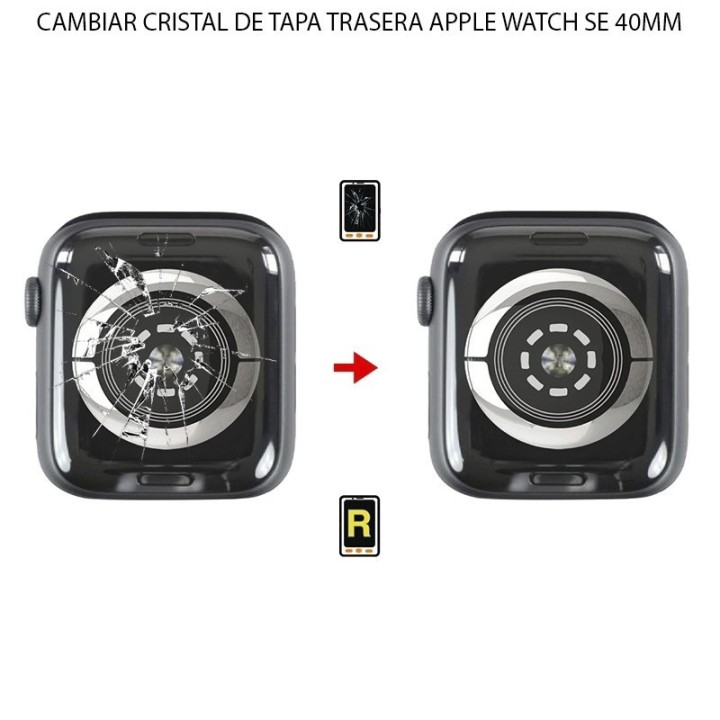 Cambiar Cristal Tapa Trasera Apple Watch SE (40MM)