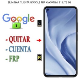 Eliminar Contraseña y Cuenta Google Xiaomi Mi 11 Lite 5G