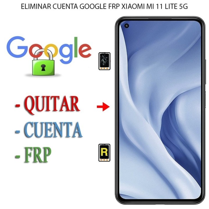 Eliminar Contraseña y Cuenta Google Xiaomi Mi 11 Lite 5G