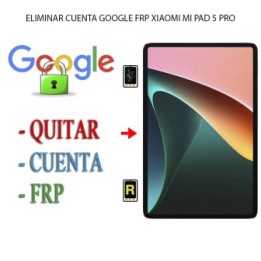 Eliminar Contraseña y Cuenta Google Xiaomi Mi Pad 5 Pro