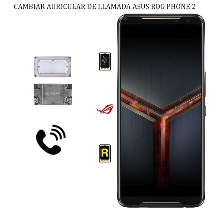 Cambiar Auricular de Llamada Asus ROG Phone 2