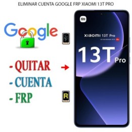 Eliminar Contraseña y Cuenta Google Xiaomi 13T Pro