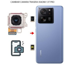 Cambiar Cámara Trasera Xiaomi 13T Pro