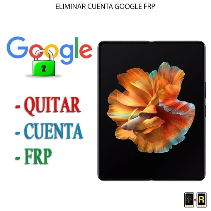 Eliminar Contraseña y Cuenta Google Xiaomi Mi Mix Fold