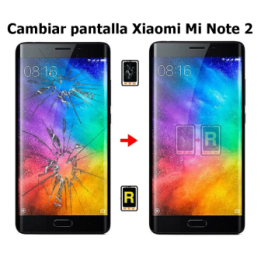 Cambiar Pantalla Xiaomi Mi Note 2