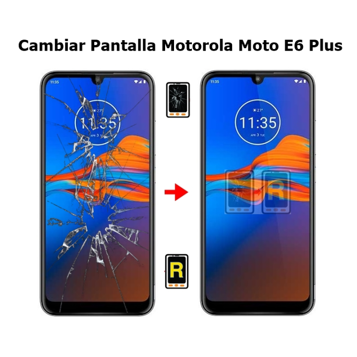 Cambiar Pantalla Motorola Moto E6 Plus