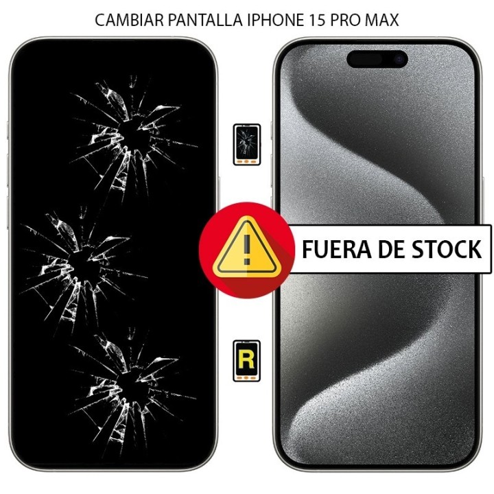 Cambiar Pantalla iPhone 15 Pro Max