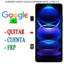 Eliminar Contraseña y Cuenta Google Xiaomi Redmi Note 12 Pro 5G