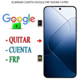 Eliminar Contraseña y Cuenta Google Xiaomi 14 Pro