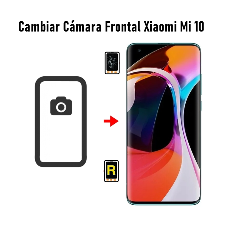 Cambiar Cámara Frontal Xiaomi Mi 10 5G