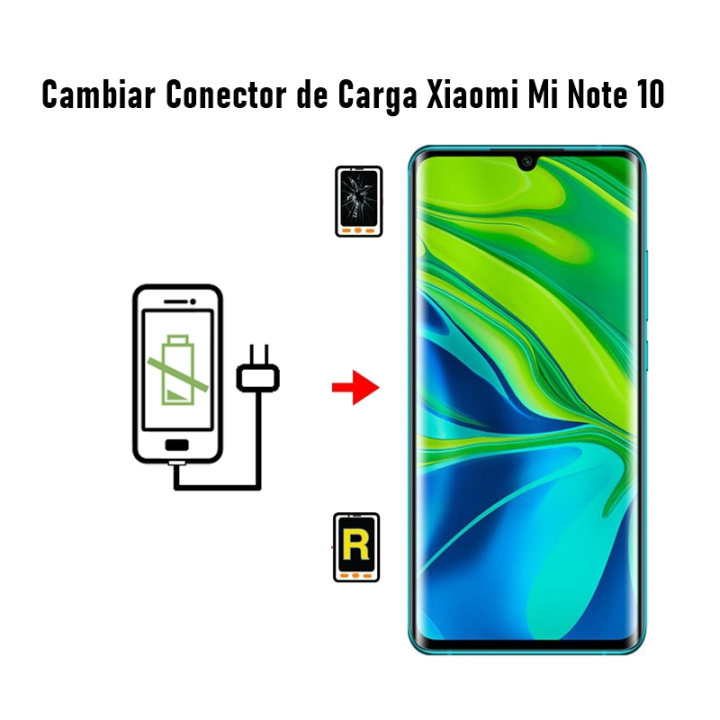 Cambiar Conector De Carga Xiaomi Mi Note 10