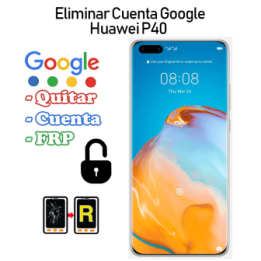 Eliminar Cuenta Google Huawei P40