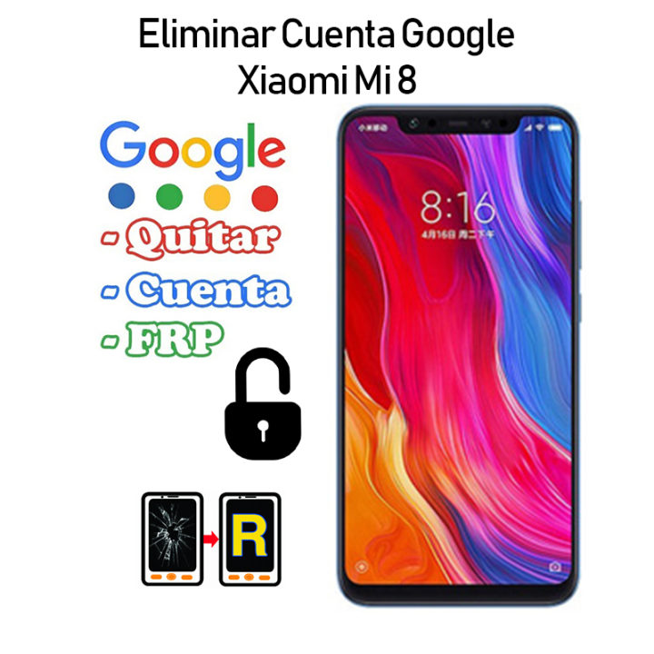 Eliminar Cuenta Google Xiaomi Mi 8