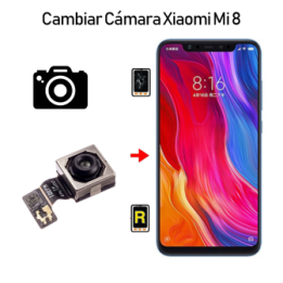 Cambiar Cámara Trasera Xiaomi Mi 8
