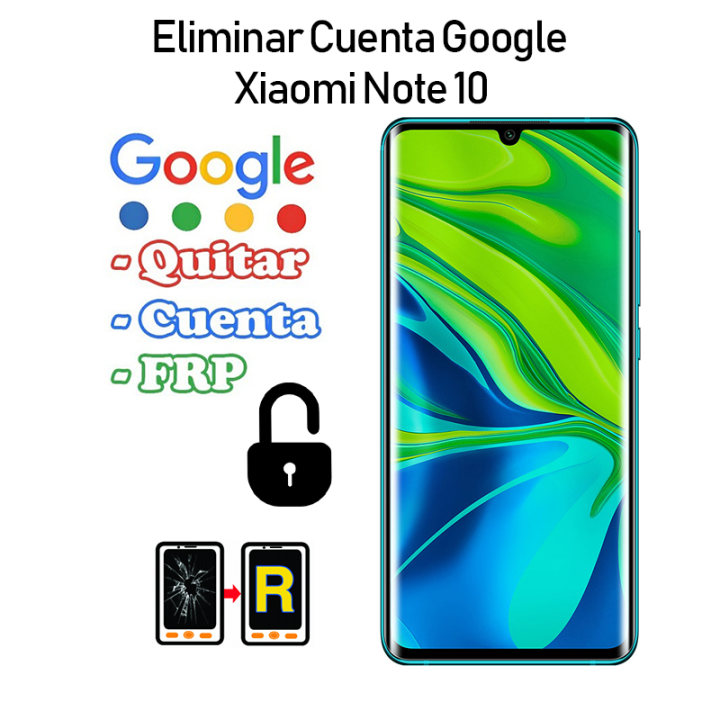 Eliminar Cuenta Google Xiaomi Mi Note 10