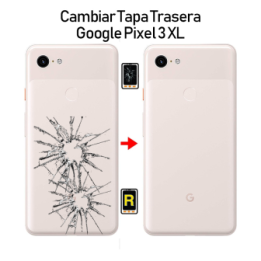 Cambiar Tapa Trasera Google Pixel 3 XL