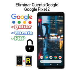 Eliminar Cuenta FRP Google Pixel 2