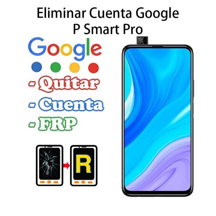Eliminar Cuenta Google Huawei P Smart Pro