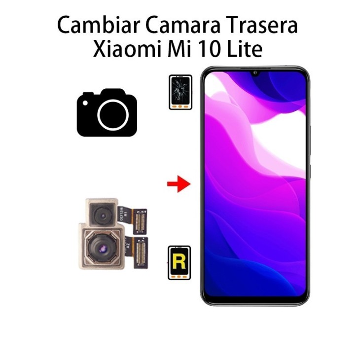 Cambiar Cámara Trasera Xiaomi Mi 10 Lite