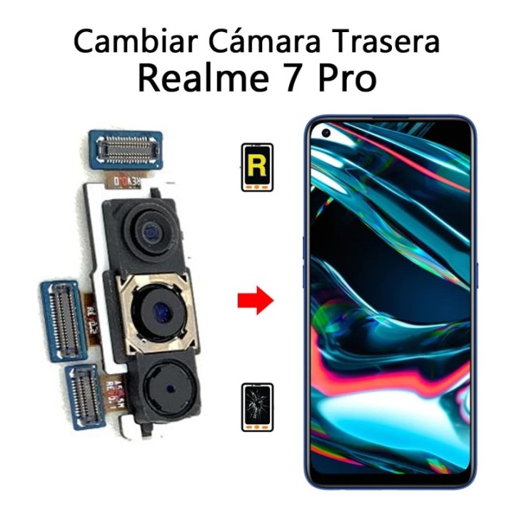 Cambiar Cámara Trasera Realme 7 Pro