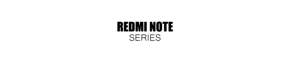 Cambiar Pantalla Redmi Note Series | Reparar Xiaomi Redmi Note Series